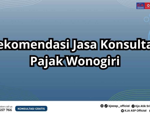Rekomendasi Jasa Konsultan Pajak Wonogiri